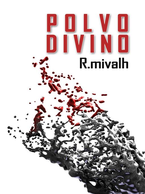 Title details for Polvo Divino by R. Mivalh - Available